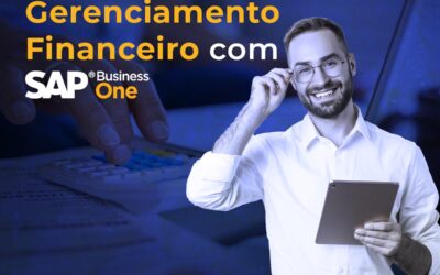 Gerenciando finanças com o SAP Business One: recursos e benefícios