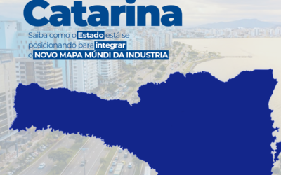 Santa Catarina: Saiba como o Estado está se posicionando para integrar  o NOVO MAPA-MÚNDI DA INDÚSTRIA